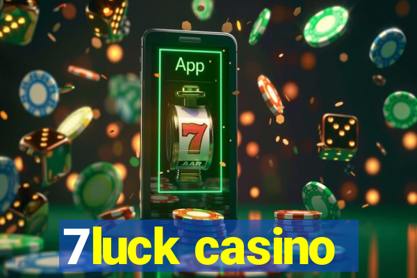 7luck casino